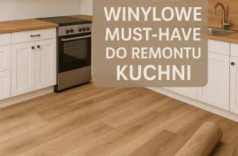 Najlepsze panele winylowe: Must-Have do remontu kuchni